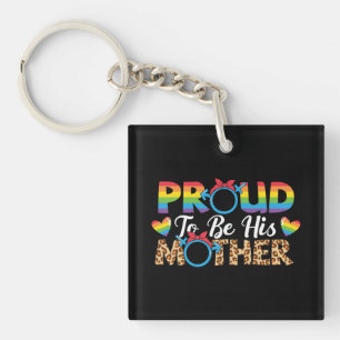 LGBTQ - Proud To Be His Mother Key Ring