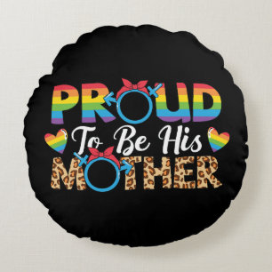 LGBTQ - Proud To Be His Mother Round Cushion