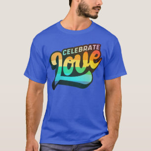 LGBTQ+ Support - Celebrate Love (Colour Edition) T-Shirt