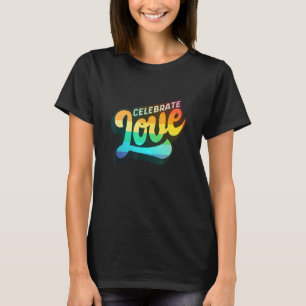 Lgbtq+ Support Celebrate Love Colour Edition T-Shirt