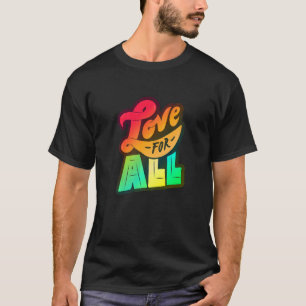 Lgbtq+ Support Love For All Colour Edition T-Shirt
