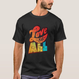 Lgbtq+ Support Love For All Vintage Edition 4 T-Shirt