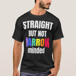 LGBTQ Support Straight But Not Narrow  LGBTQ Ally  T-Shirt