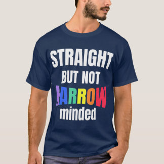 LGBTQ Support Straight But Not Narrow  LGBTQ T-Shirt