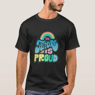 Lgbtq+ Support The Future Is Pride T-Shirt