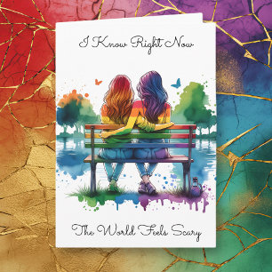 LGBTQIA+ I know the World Feels Scary Card