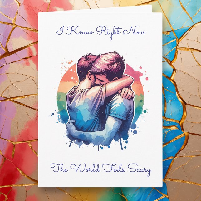 LGBTQIA+ | I know the World Feels Scary Card (Creator Uploaded)