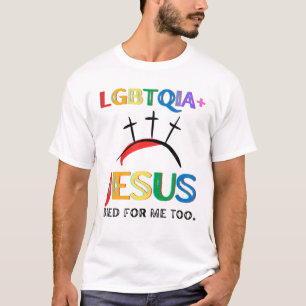 LGBTQIA Jesus Died For Me Too Easter Cross Christ T-Shirt