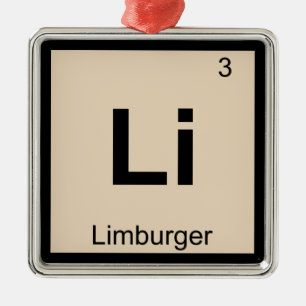 Li - Limburger Cheese Chemistry Periodic Table Metal Ornament