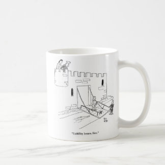 Liability issues, Sire. Coffee Mug