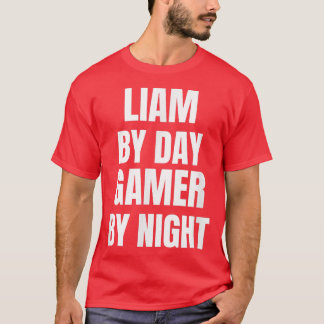 Liam By Day Gamer By Night T-Shirt