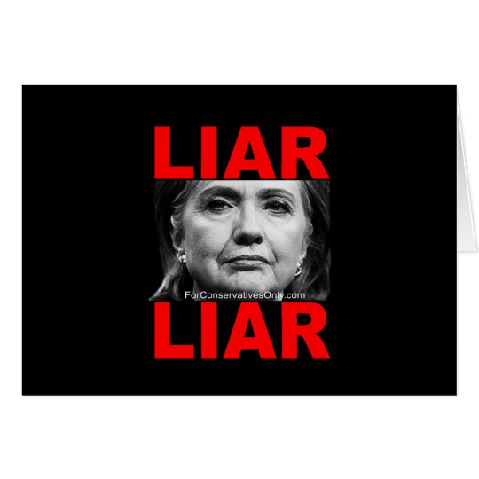 Liar Liar Hillary Clinton Card