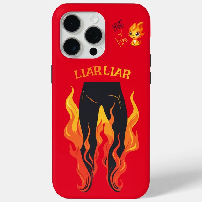 Liar, Liar, Pant's on Fire Case-Mate iPhone Case (Back)