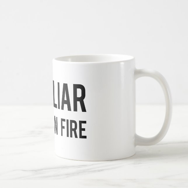 Liar Liar Pants on Fire Coffee Mug (Right)
