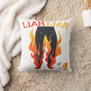 Liar, Liar, Pant's on Fire Cushion
