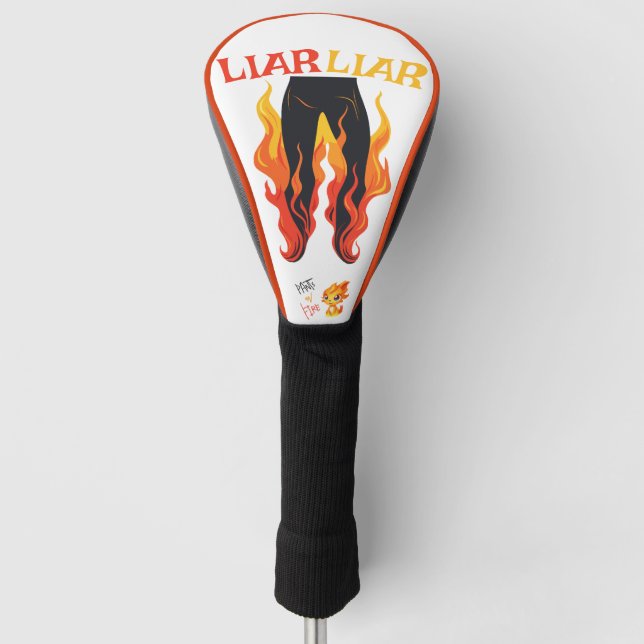 Liar, Liar, Pant's on Fire Golf Head Cover (Front)