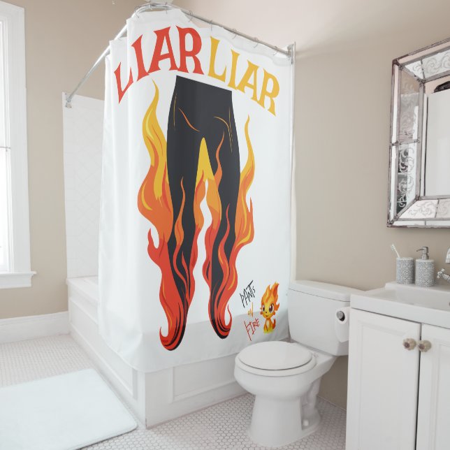 Liar, Liar, Pant's on Fire Shower Curtain (In Situ)