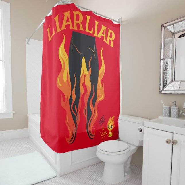 Liar, Liar, Pant's on Fire Shower Curtain (In Situ)