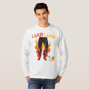 Liar, Liar, Pant's on Fire T-Shirt