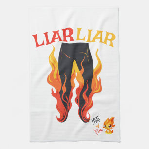 Liar, Liar, Pant's on Fire Tea Towel