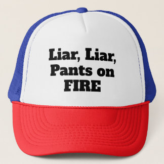 Liar, Liar, Pants on FIRE Trucker Hat