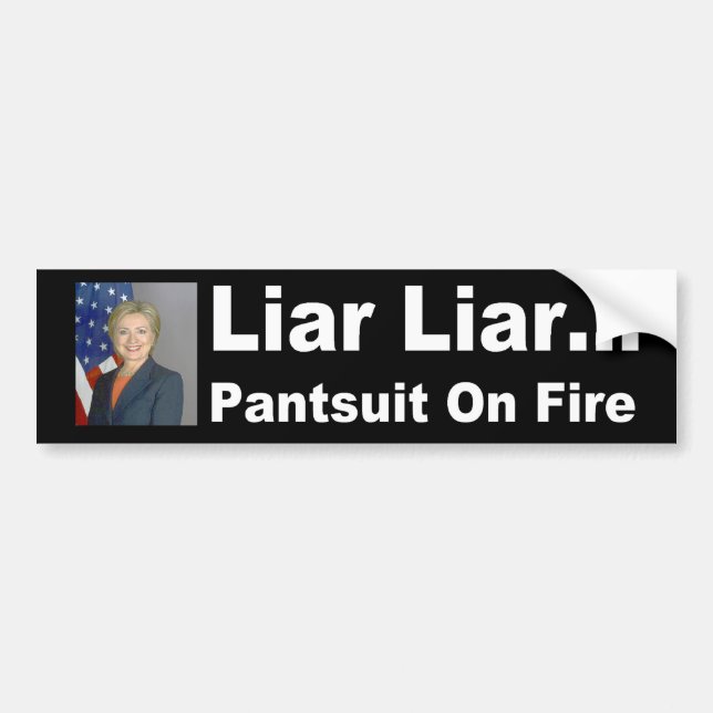 Liar liar pantsuit on fire bumper sticker (Front)