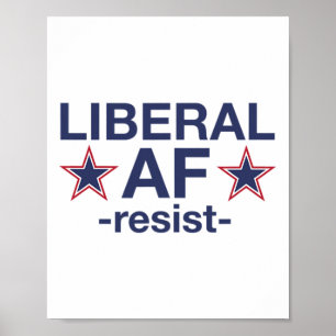 Liberal Af -resist-'  Poster