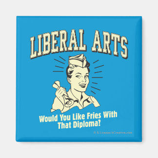 Liberal Arts: Like Fries With Diploma Magnet