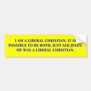 Liberal Christian. Bumper Sticker