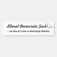 Liberal Democrats Suck!!!, ... one day at a tim...