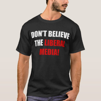 Liberal Media T-Shirt