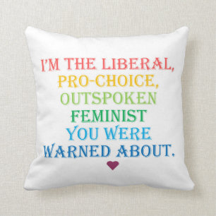 Liberal Outspoken Feminist Pillow