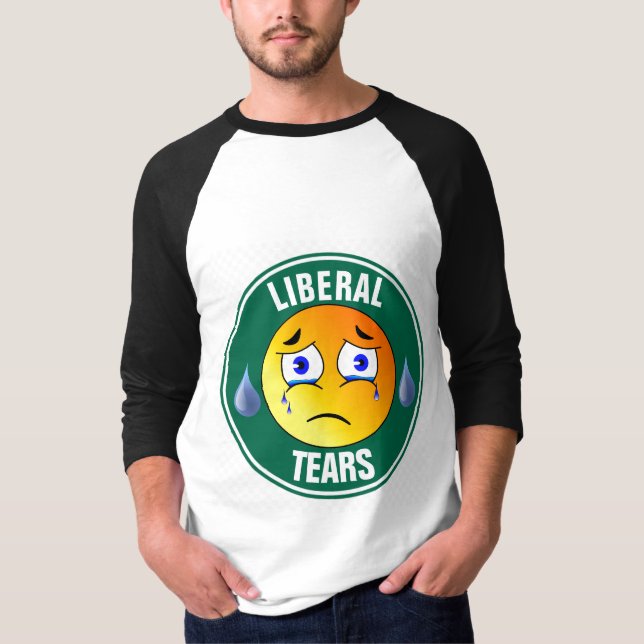 LIBERAL TEARS Funny T-Shirts (Front)