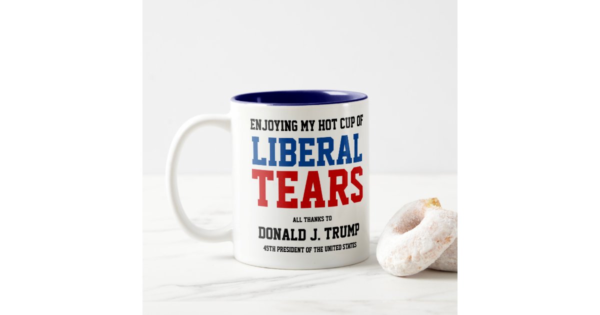 Liberal Tears Mug Zazzle