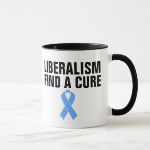 LIBERALISM FIND A CURE COFFEE MUGS
