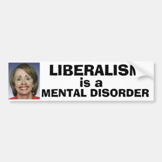 Liberalism is a Mental Disorder Bumper Sticker