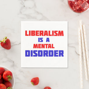 Liberalism Is A Mental Disorder Napkin