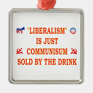 LIBERALISM IS JUST COMMUNISM METAL TREE DECORATION