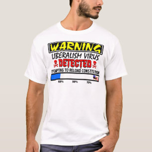 Liberalism Virus Detected! T-Shirt