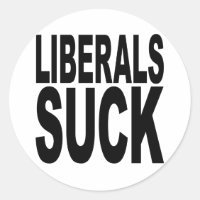 Liberals Suck