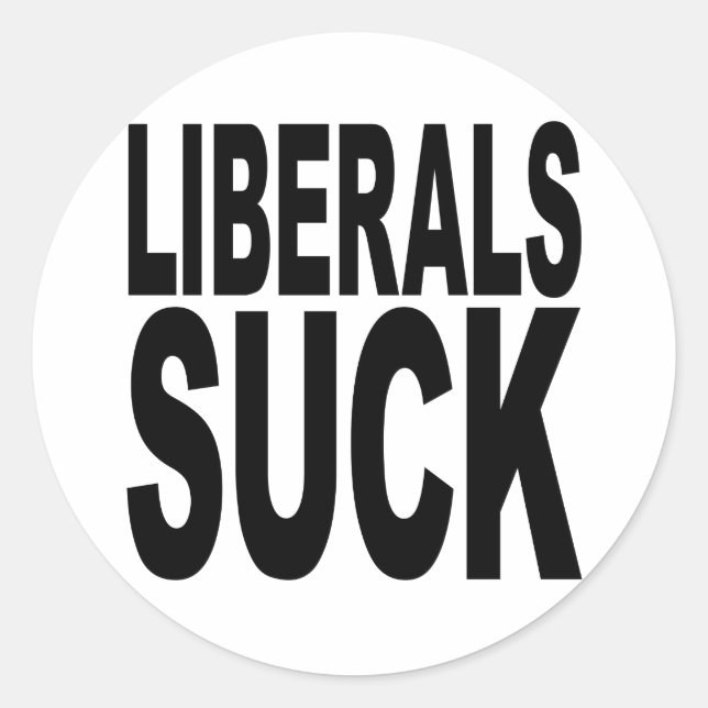 Liberals Suck Classic Round Sticker (Front)