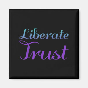 Liberate Trust Prevention Design Magnet