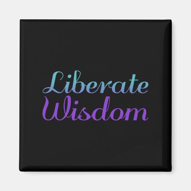 Liberate Wisdom Prevention Awareness Design Magnet (Front)