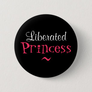 LIBERATED PRINCESS BUTTON