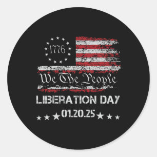 Liberation Day January 20 2025 Today Is Our Libera Classic Round Sticker
