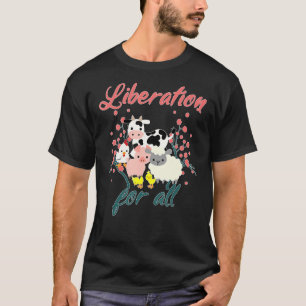 Liberation For All Animals Cow Sheep Pig Chicken G T-Shirt