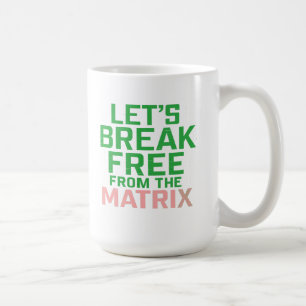 Liberation from the Matrix Coffee Mug