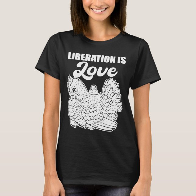 Liberation is Love Animal Rights Activists T-Shirt (Front)