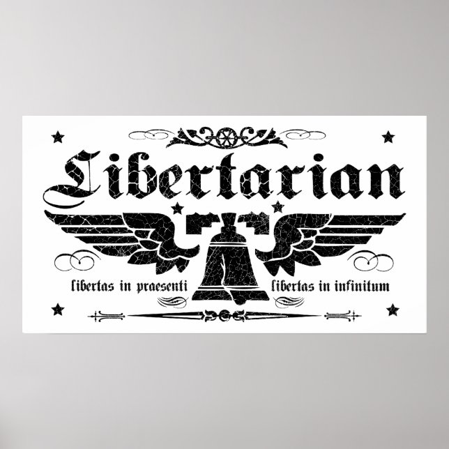 Libertarian "Liberty Now, Liberty Forever" Poster (Front)