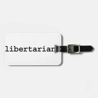libertarian. luggage tag